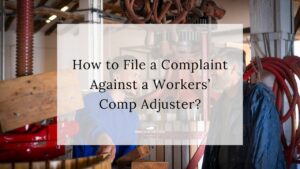 How to File a Complaint Against a Workers’ Comp Adjuster in Kentucky?